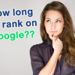 how long did it take to rank on google with low competition keywords