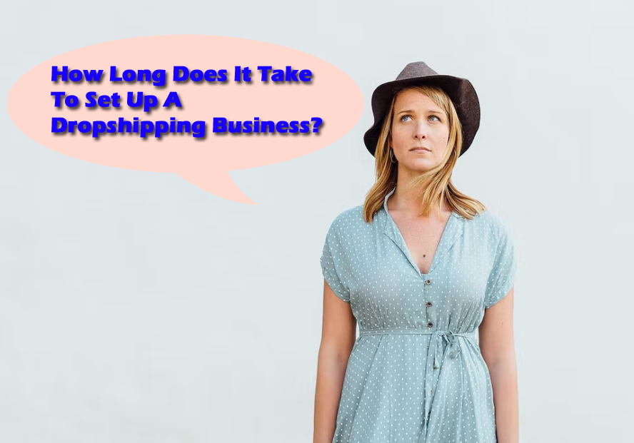 How Long Does It Take To Set Up A Dropshipping Business?