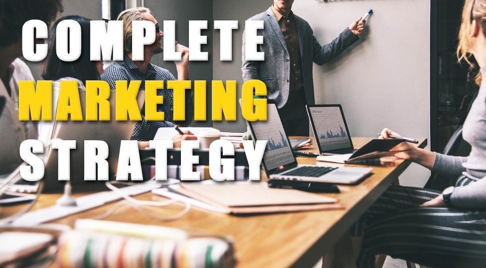 complete marketing strategy for your business and products